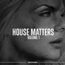 House Matters (Volume 1)