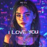 I love you