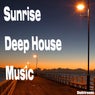 Sunrise Deep House Music
