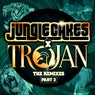 Jungle Cakes x Trojan - The Remixes Part 2