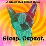 Sleep. Repeat.