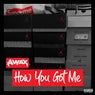 How You Got Me