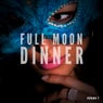 Full Moon Dinner Chillout, Vol. 1 (Finest Romantic Dinner Music)