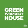 GREEN WORKOUT HOUSE