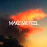 MAKE ME FEEL
