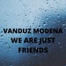 WE ARE JUST FRIENDS