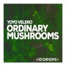Ordinary Mushrooms