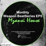 Monthly Weapon Beat Series EP5 - Mzansi House