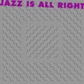 Jazz Is All Right