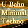 U Bahn Minimal Techno