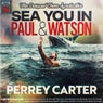 Sea You In Paul & Watson - Perrey Carter Remix