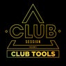 Club Session pres. Club Tools Vol. 1