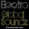 Electro Global Soundz (10 Unmixed Club Traxx)