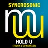 Syncrosonic - Hold U (Touch & Go Mixes)