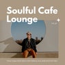 Soulful Cafe Lounge - Urban Vogue Style Music With Chillout, Jazz, RnB And Soul Vibes. Vol. 26
