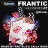 Frantic Residents 07: Mixed By Proteus & Cally Gage