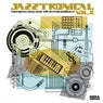 Jazztronical 2 - Contemporary Jazzy Music With Electronical Influences