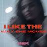 I Like the Way She Moves