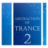 Abstraction of Trance, Vol. 2