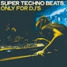 Super Techno Beats (Only for DJ's)