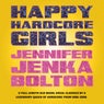Happy Hardcore Girls: Jennifer Jenka Bolton