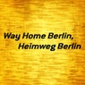 Way Home Berlin, Heimweg Berlin