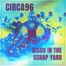 Disco In The Scrap Yard - Extended Mix