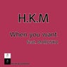 When You Want Feat. Maruska