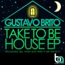 Take To Be House EP