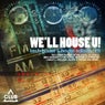 We'll House U! - Tech House & House Edition Vol. 11