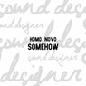Somehow