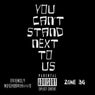 You Can't Stand Next To Us - Single