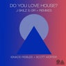 Do You Love House?