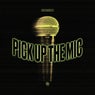 Pick Up The Mic (Extended Mix)