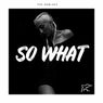 So What (feat. Rockie Fresh) [Remixes]