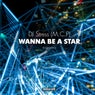 Wanna Be A Star