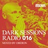 Dark Sessions Radio 016 (Mixed by Oberon)