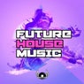 Future House Music 1