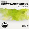 This Is How Trance Works Extended, Vol. 9