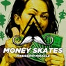 Money Skates