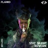 Stay Silent Rework
