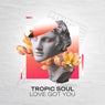 Love Got You