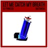 Let Me Catch My Breath (Baltimega Remix)