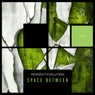 Space Between