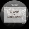 Later, Raver