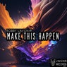 Make This Happen (Original Mix)