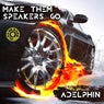 Make Them Speakers Go