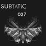 Subtatic 027