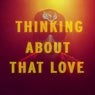 Thinking About That Love
