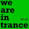 We Are In Trance Volume 02
